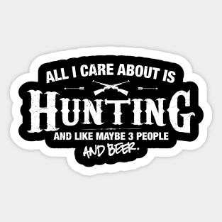 All I Care About is Hunting Sticker